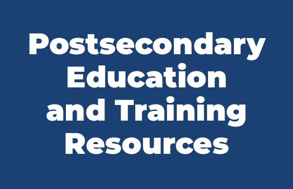 Postsecondary Education and Training Resources